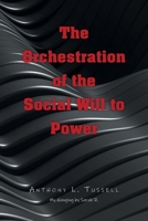 The Orchestration of the Social Will to Power null Book Cover