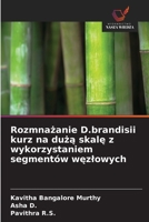 Rozmnazanie D.brandisii kurz na duza skale z wykorzystaniem segmentów wezlowych (Polish Edition) 6208538629 Book Cover