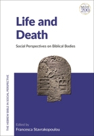 Life and Death: Social Perspectives on Biblical Bodies 0567699323 Book Cover