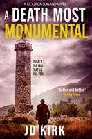 A Death Most Monumental: A Scottish Detective Mystery (DCI Logan Crime Thrillers) 1804368229 Book Cover