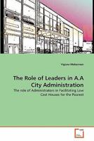 The Role of Leaders in A.A City Administration 3639345789 Book Cover