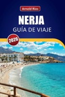 NERJA GUÍA DE VIAJE 2026: Consejos prácticos para visitantes primerizos que planifican una estancia asequible en la costa española (Spanish Edition) B0GYZ4G1LF Book Cover