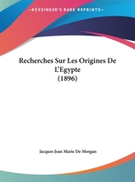 Recherches Sur Les Origines De L'Egypte (1896) 1018408991 Book Cover