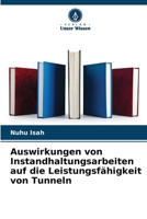 Auswirkungen von Instandhaltungsarbeiten auf die Leistungsfähigkeit von Tunneln (German Edition) 6207137426 Book Cover