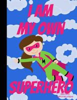 I Am My Own Superhero Composition Notebook Wide Ruled 1974575047 Book Cover