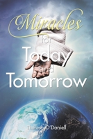 Miracles for Today and Tomorrow 1098014626 Book Cover