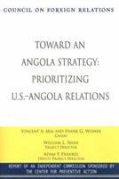 Toward an Angola Strategy: Rethinking U.S.-Angola Relations (Council on Foreign Relations (Council on Foreign Relations Press)) 0876093705 Book Cover