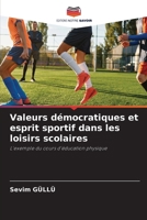Valeurs démocratiques et esprit sportif dans les loisirs scolaires (French Edition) 6208547709 Book Cover
