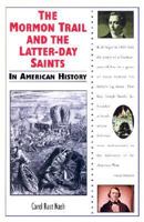 The Mormon Trail and the Latter-Day Saints in American History (In American History) 0894909886 Book Cover