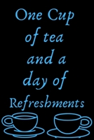 One Cup of tea and a day of Refreshments: Teatime Drinks, Scones, Savories & Sweets B084QLMV8H Book Cover