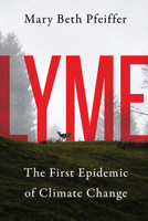 Lyme: The First Epidemic of Climate Change 1610918444 Book Cover