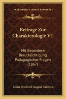 Beitr�ge Zur Charakterologie: Mit Besonderer Ber�cksichtigung P�dagogischer Fragen. 0270716351 Book Cover
