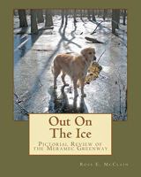 Out On The Ice: Pictorial Review of the Meramec Greenway 1460962265 Book Cover