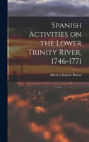 Spanish Activities on the Lower Trinity River, 1746-1771 101746636X Book Cover