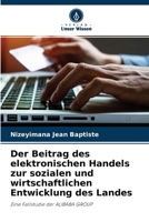 Der Beitrag des elektronischen Handels zur sozialen und wirtschaftlichen Entwicklung des Landes: Eine Fallstudie der ALIBABA GROUP 6204077961 Book Cover