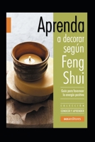 Aprenda a decorar según Feng Shui: Guía para favorecer la energía positiva B08BDYHPT5 Book Cover