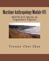 Maritime Anthropology Module 015: MATH 015 Myths 1544689101 Book Cover