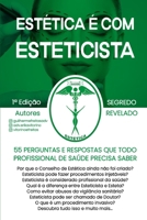 Estética é com Esteticista: 55 Perguntas e Respostas que Todo Profissional de Saúde Precisa Saber (Portuguese Edition) B0DVPPD82N Book Cover