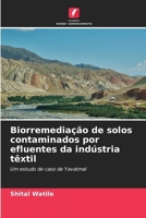 Biorremediação de solos contaminados por efluentes da indústria têxtil (Portuguese Edition) 6209857345 Book Cover