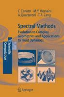 Spectral Methods: Evolution to Complex Geometries and Applications to Fluid Dynamics (Scientific Computation) 3540307273 Book Cover