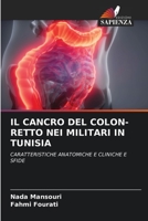 Il Cancro del Colon-Retto Nei Militari in Tunisia 6205323826 Book Cover