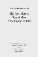 The Apocalyptic Son of Man in the Gospel of John 3161497260 Book Cover