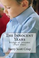 The Innocent Years: Bridge of Dreams (Part One) 151179951X Book Cover