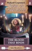The Blood That Binds: from Richard Carpenter's Robin of Sherwood 0722356463 Book Cover