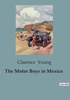 The Motor Boys in Mexico B0CCHMGKTN Book Cover