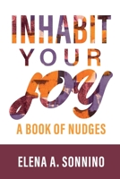 Inhabit Your Joy: A Book of Nudges B09NPCT4Q5 Book Cover