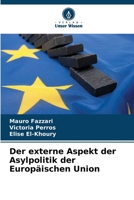Der externe Aspekt der Asylpolitik der Europäischen Union (German Edition) 3330709057 Book Cover