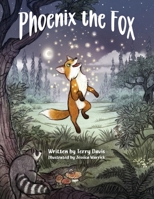 Phoenix the Fox 1969769033 Book Cover