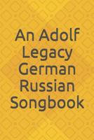 An Adolf Legacy German Russian Song Book 1074661397 Book Cover