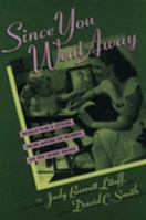 Since You Went Away: World War II Letters from American Women on the Home Front 0700607145 Book Cover