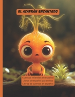 Libros de cuentos en español: Cuentos infantiles en español, Libros de español para niños (Libros de cuentos para niños en español) (Spanish Edition) B0CKD8S8T4 Book Cover