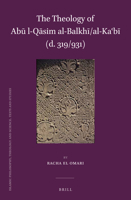 The Theology of AB L-Q Sim Al-Balkh /Al-Ka B (D. 319/931) 9004259694 Book Cover