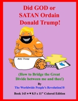 Did GOD or SATAN Ordain Donald Trump?: B08PRR1V6P Book Cover