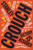 Victory Is Assured: Uncollected Writings of Stanley Crouch 1324090901 Book Cover