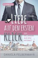 Liebe auf den ersten Klick - Der Milliardaer aus dem Internet (Glamerica Girls) 1981845771 Book Cover