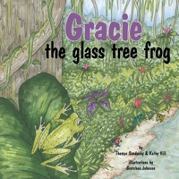 Gracie, the glass tree frog 0982047924 Book Cover