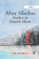 After Sibelius: Studies in Finnish Music 1138257427 Book Cover