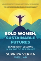 Bold Women, Sustainable Futures: Leadership Lessons in an Age of Resistance 1038359481 Book Cover