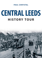 Central Leeds History Tour 1398101893 Book Cover