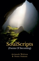 SoulScripts: Poems Of Becoming B0F5LD2R5L Book Cover