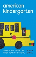 American Kindergarten: Dispatches from the First Year of School 0226825221 Book Cover