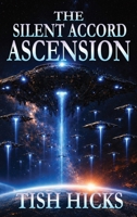 The Silent Accord Ascension (The Silent Accord Trilogy) B0GZL5RSGS Book Cover