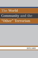 The World Community and the 'Other' Terrorism 0739119400 Book Cover