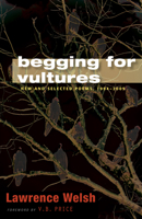 Begging for Vultures: New and Selected Poems, 1994-2009 (Mary Burritt Christiansen Poetry) 0826350186 Book Cover