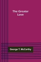 The Greater Love 9356231486 Book Cover