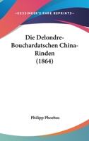 Die Delondre-Bouchardatschen China-Rinden (1864) 116833649X Book Cover